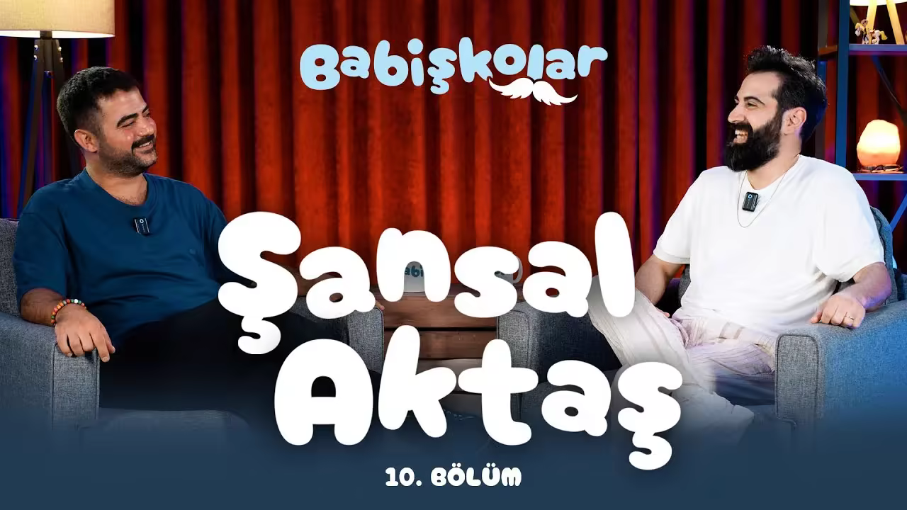 Şansal Aktaş - Babişkolar Episode 10