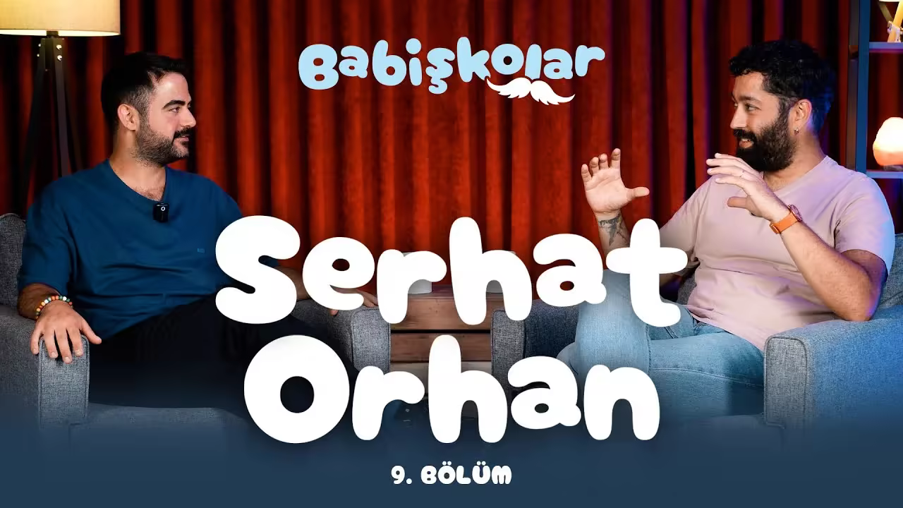 Serhat Orhan - Babişkolar Episode 9