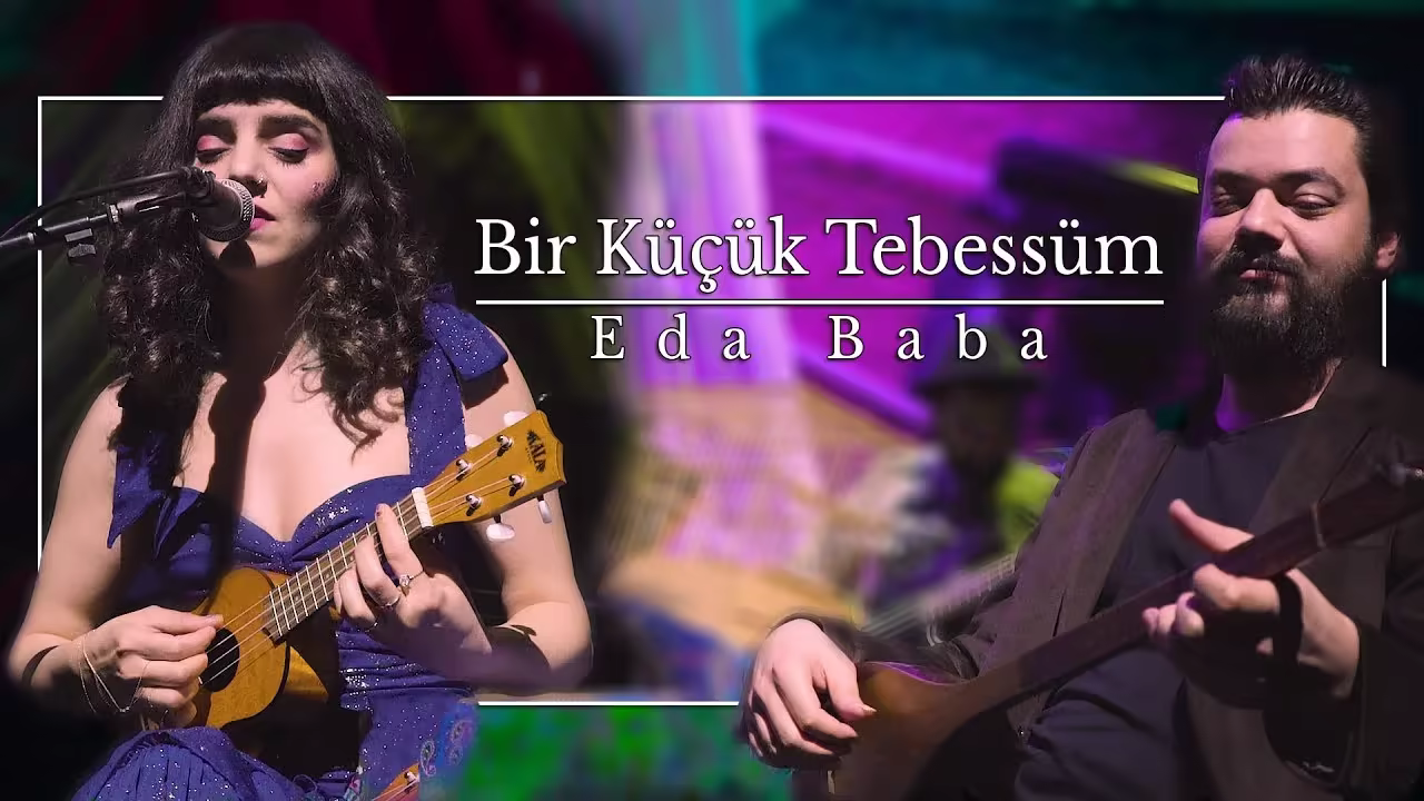 Eda Baba - Bir Küçük Tebessüm (Canlı Konser)