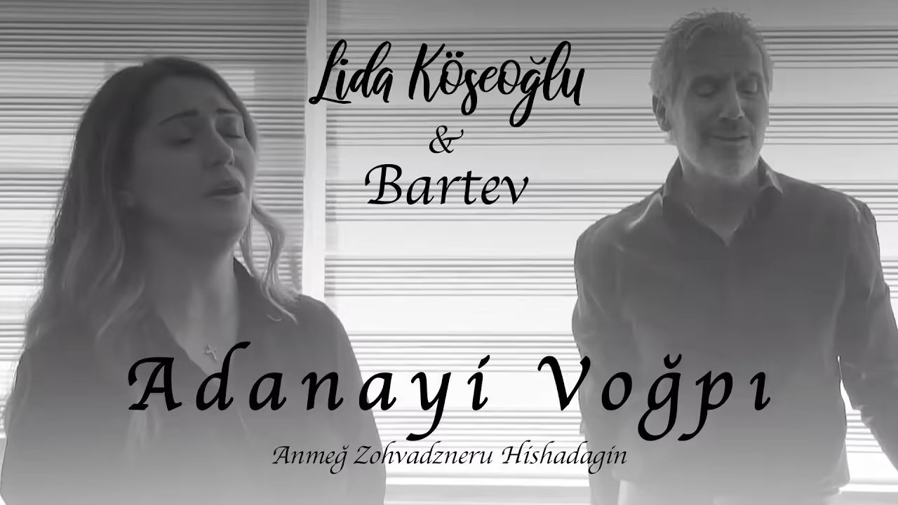 Lida & Bartev - Adanayi Voğpı / Anmeğ Zohvadzneru Hishadagin